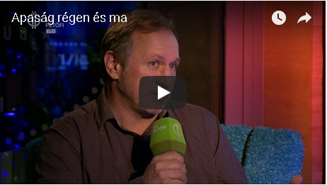 Apaság régen és ma Apaság régen és ma